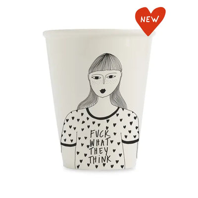 Tasse Fuck What they Think - Helen B