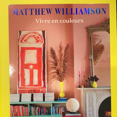 Vivre en Couleurs - Matthew Williamson