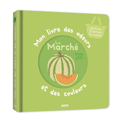 Mon livre des odeurs et des couleurs le marché - Auzou