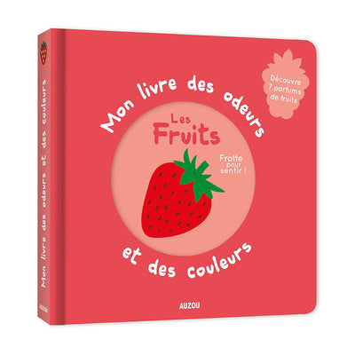 Mon livre des odeurs et des couleurs - les fruits - Auzou