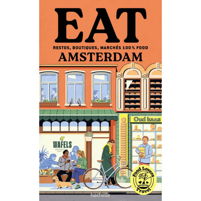 Food Lovers Travel - Eat - Amsterdam - Hachette