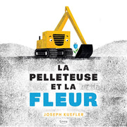 Livre La pelleteuse et la fleur - Kimane