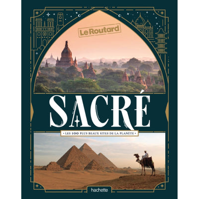 Sacré - Les 100 plus beaux sites de la planète - Hachette