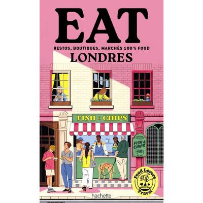 Food Lovers Travel - Eat - Londres - Hachette