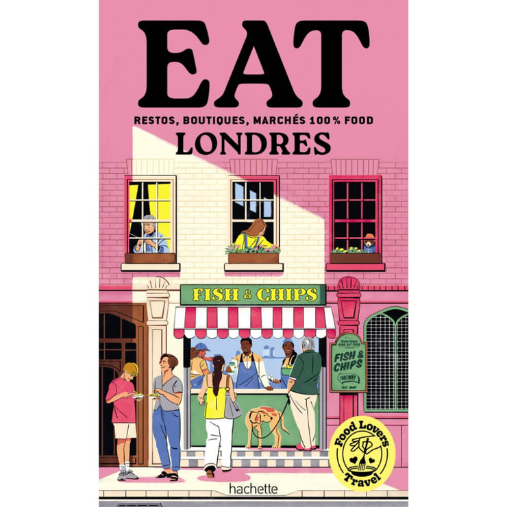 Food Lovers Travel - Eat - Londres - Hachette