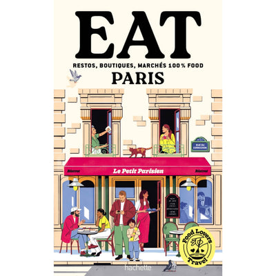 Food Lovers Travel - Eat - Paris - Hachette