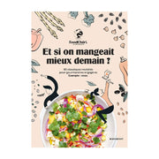 Livre - Et si on Mangeait Mieux Demain ?