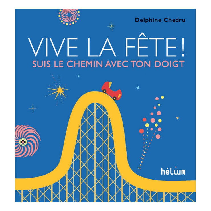 Livre enfant " Vive la Fête ! " - Helium