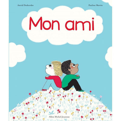 Livre enfant "Mon Ami" - Albin Michel