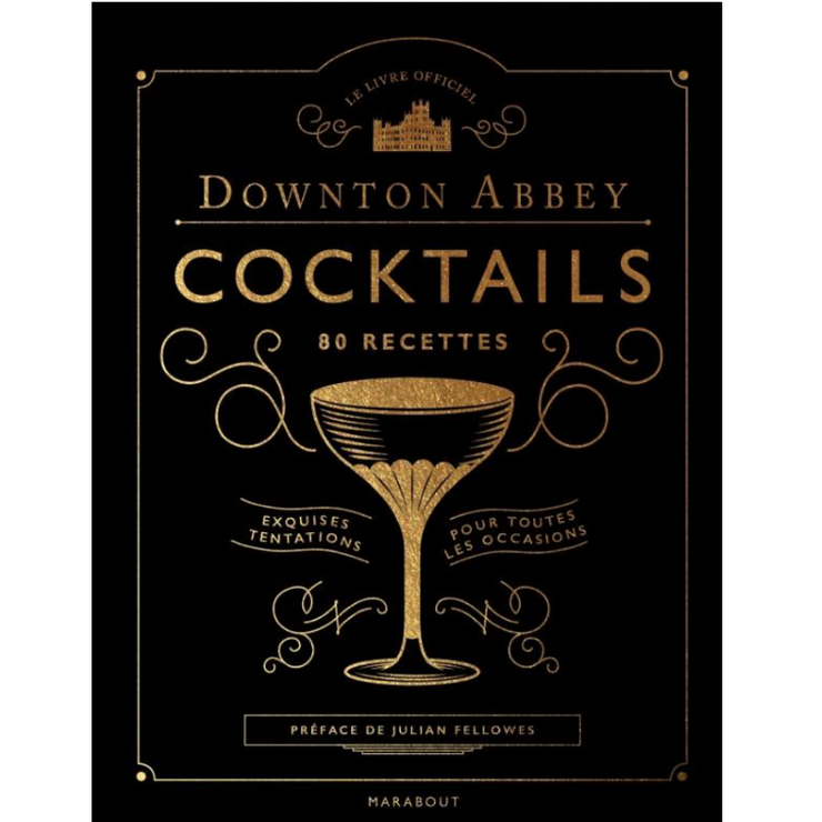 Downton Abbey - Livre recettes cocktails - MARABOUT