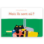 MARCEL ET JOACHIM - Livre Bébé - Mais ils sont où ?