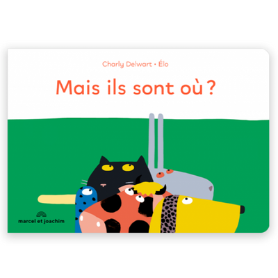 MARCEL ET JOACHIM - Livre Bébé - Mais ils sont où ?