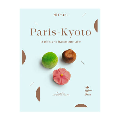Livre - Paris-Kyoto La Pâtisserie Franco-Japonaise