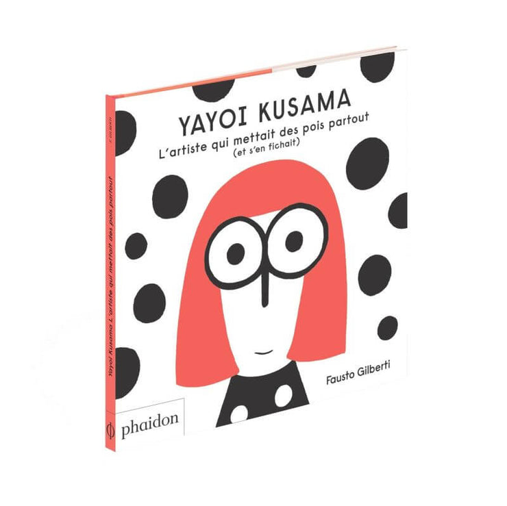 Phaidon jeunesse - Yayoi Kusama - l'artiste qui mettait des pois partout et s'en fichait - livre enfant art et culture