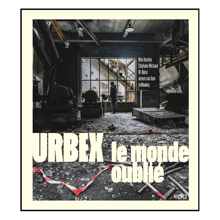 Livre - Urbex Le Monde Oublié