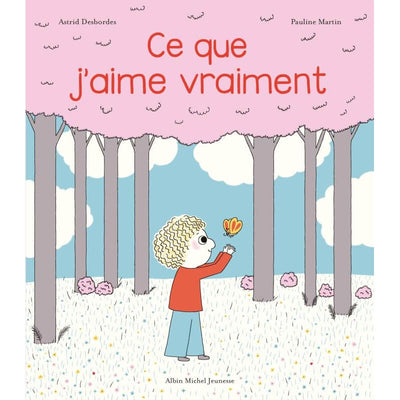 Livre enfant " Ce Que J'aime Vraiment " - Albin Michel