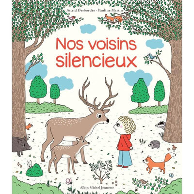 Livre enfant " Nos Voisins Silencieux " - Albin Michel