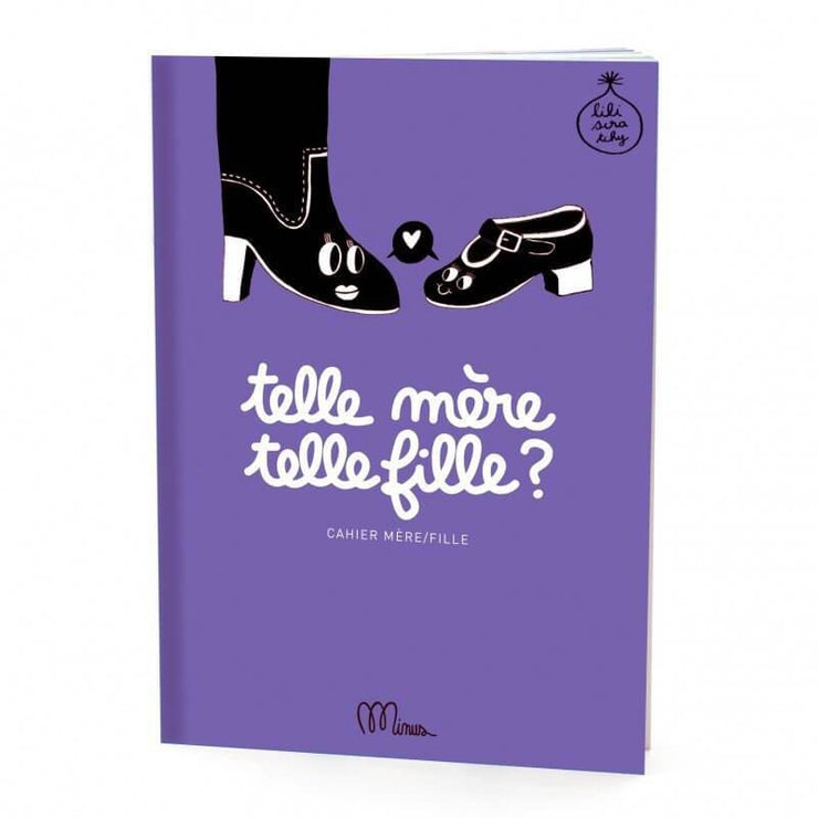 Cahier à compléter "Telle mère telle fille" - Minus Editions